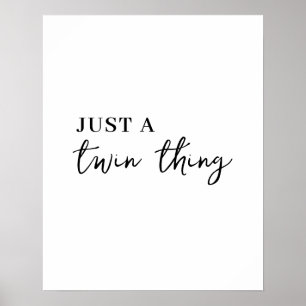 It’s a Twin Thing Modern Matching Twinning Design Poster