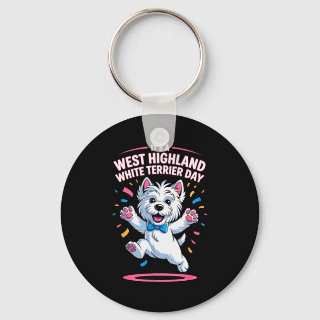 It’s A West Highland White Terrier Day Pet Dog Hum Key Ring (Front)