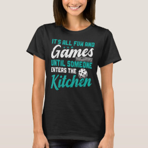It s All Fun And Games Pickleball Player Picklebal T-Shirt