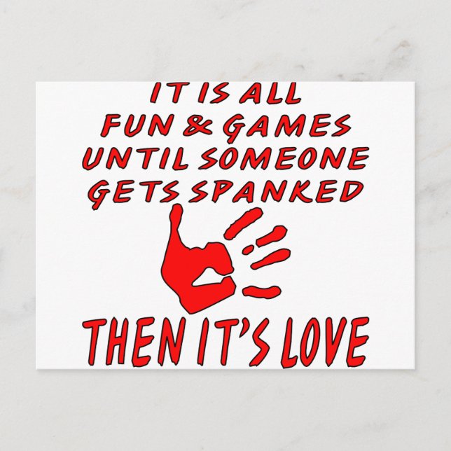 It’s All Fun And Games Until Someone Gets Spanked Postcard (Front)