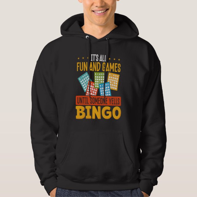 It S All Fun And Games Until Someone Yells Bingo Hoodie (Front)