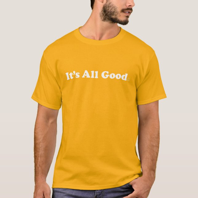 It’s All Good Tee (Front)