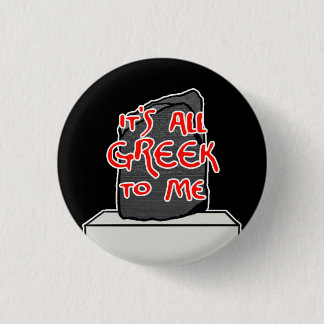 "It’s All Greek to Me" 3 Cm Round Badge