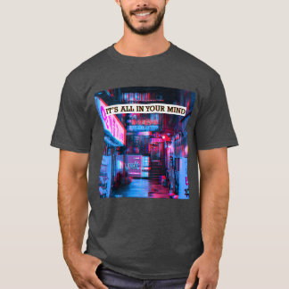 It s All In Your Mind Vaporwave 80s 90s Cyberpunks T-Shirt