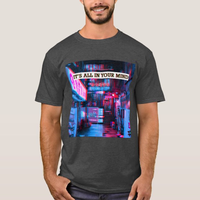 It s All In Your Mind Vaporwave 80s 90s Cyberpunks T-Shirt (Front)