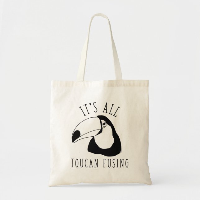 It’s All Toucan Fusing Tote Bag (Front)