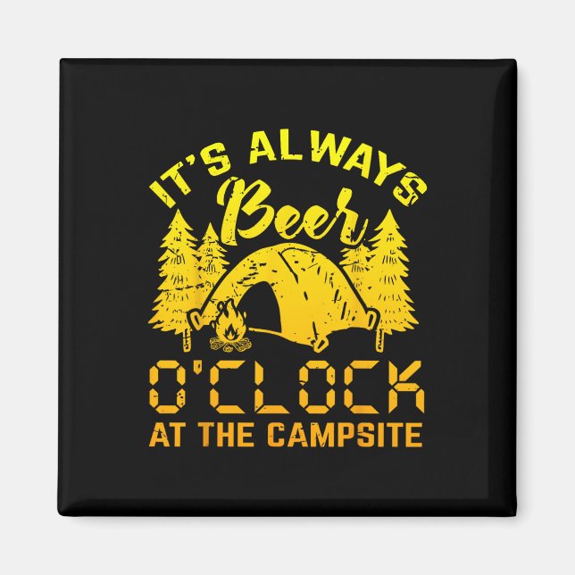 It S Always Beer O Clock Funny Camping Gift  Magnet (Front)