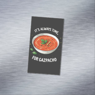 It’s Always Time for Gazpacho Tomato Soup  Magnetic Business Card