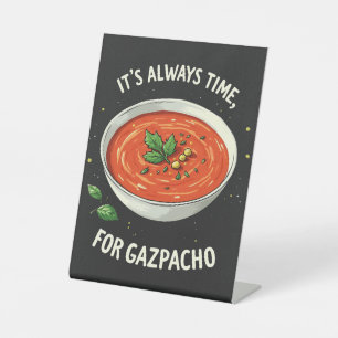 It’s Always Time for Gazpacho Tomato Soup Pedestal Sign
