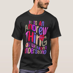 It s an Andrew Thing You Wouldn t Understand Groov T-Shirt