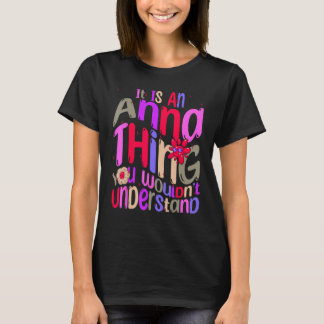It s an Anna Thing You Wouldn t Understand Groovy  T-Shirt