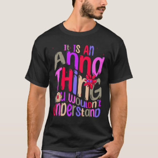 It s an Anna Thing You Wouldn t Understand Groovy  T-Shirt