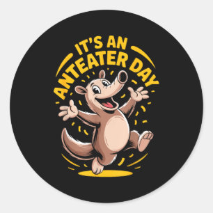 It’s An Anteater Day Funny Cute Unusual Animal Hum Classic Round Sticker