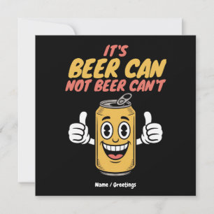 It’s Beer Can Not Beer Can’t Funny Retro Design  Invitation