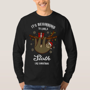 It S Beginning To Look A Sloth Like Christmas T-Shirt