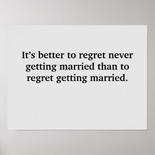 It’s better to regret never getting married poster