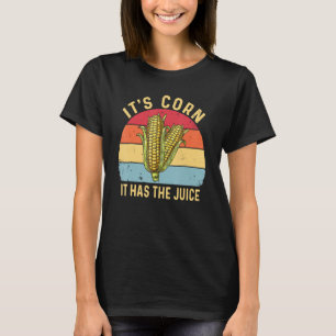 It`s Corn It Has the Juice Retro Corn Trendy 4 T-Shirt