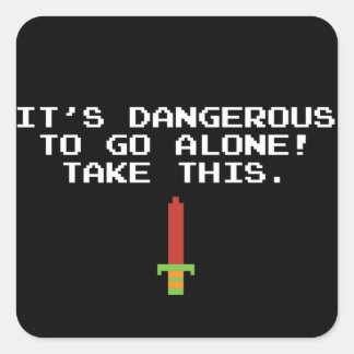 It’s Dangerous To Go Alone Take This Stickers