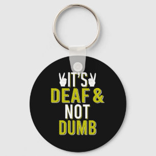 It´s Deaf And Not Dumb Sign Language Deaf Awarenes Key Ring