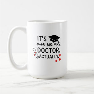 It’s Doctor Actually Graduation Mug