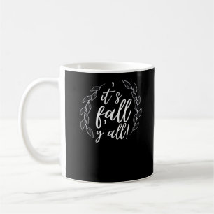 It’s Fall Y’all Autumn Design Trendy Unique Coffee Mug