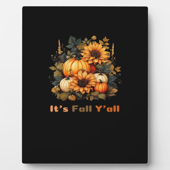 It’s Fall Y’all, Autumn, Fall Season Plaque (Front)