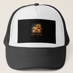 It’s Fall Y’all, Autumn, Fall Season Trucker Hat