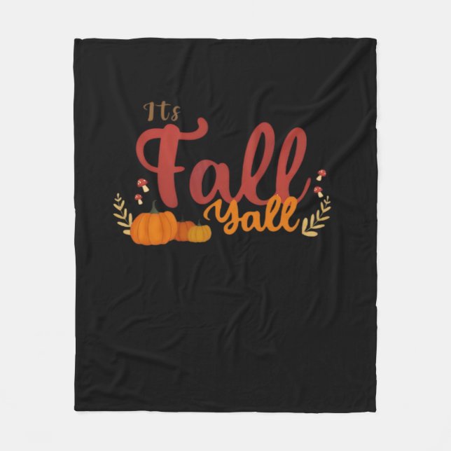 It’s Fall Y’all Autumn Pumpkins And Mushrooms Desi Fleece Blanket (Front)