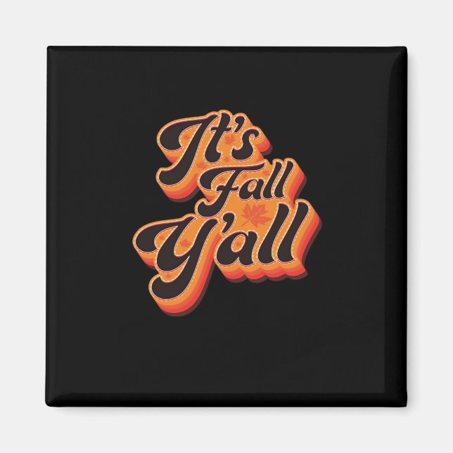 It’s Fall Y’all Autumn Season Cool Graphic Magnet (Front)