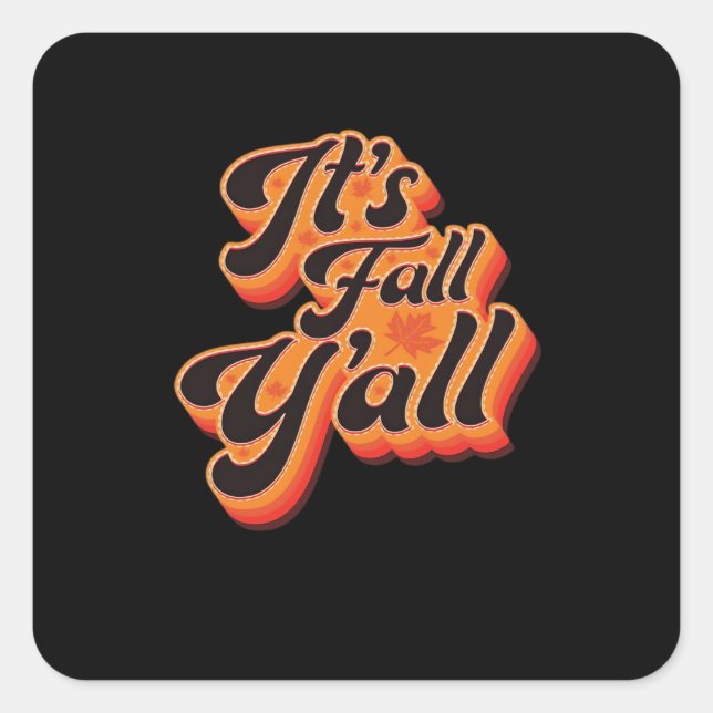 It’s Fall Y’all Autumn Season Cool Graphic Square Sticker (Front)