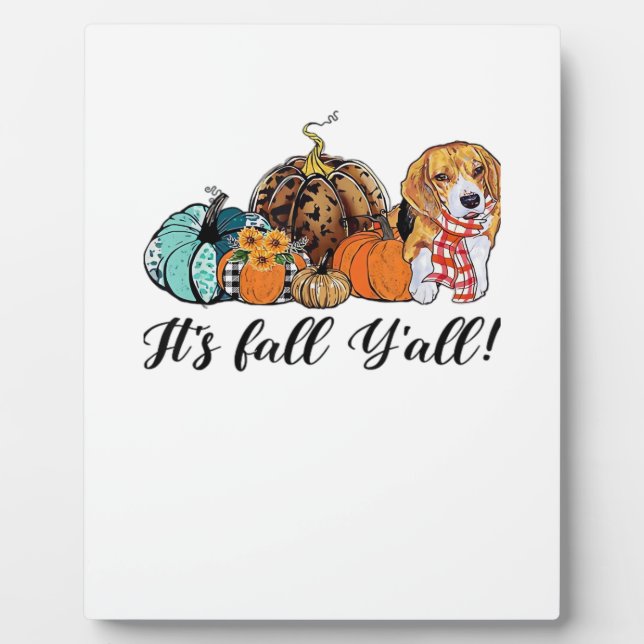 It’s Fall Y’all Beagle Cute Dog Lover Fall Thanksg Plaque (Front)