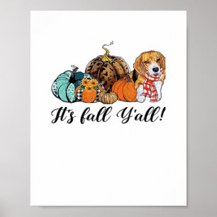 It’s Fall Y’all Beagle Cute Dog Lover Fall Thanksg Poster