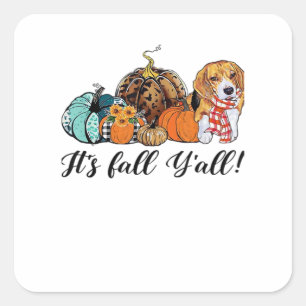 It’s Fall Y’all Beagle Cute Dog Lover Fall Thanksg Square Sticker