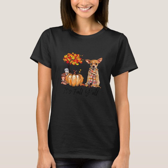 It’s Fall Y’all Chihuahua Dog Halloween T-Shirt (Front)