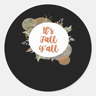 It’s Fall Y’all Cool Unique Classic Round Sticker