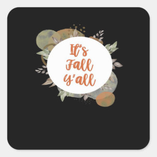 It’s Fall Y’all Cool Unique Square Sticker