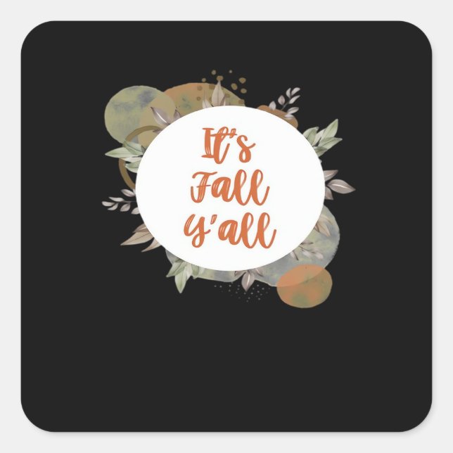 It’s Fall Y’all Cool Unique Square Sticker (Front)