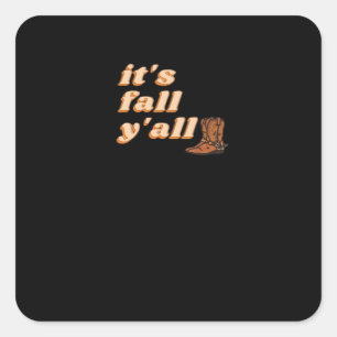 It’s Fall Y’all Cowboy Boots Autumn Square Sticker