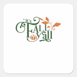 It’s Fall Y’all Creative Casual Square Sticker