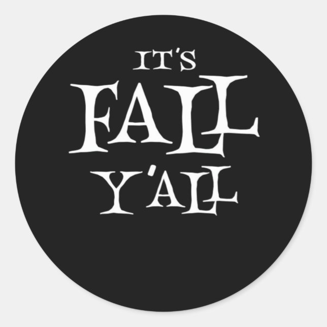 It’s Fall Y’all Creative Style Classic Round Sticker (Front)