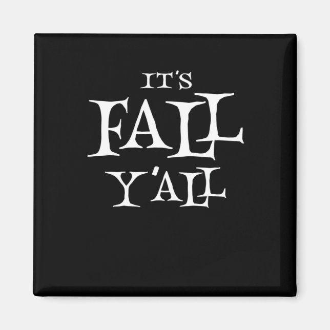 It’s Fall Y’all Creative Style Magnet (Front)