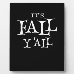 It’s Fall Y’all Creative Style Plaque
