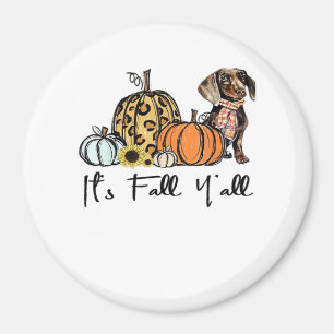 It’s Fall Y’all Dachshund Funny Casual Magnet