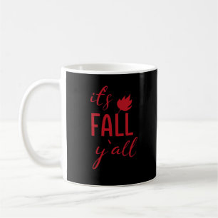 It’s Fall Y’all Fall Design Autumn Season Cool Fun Coffee Mug