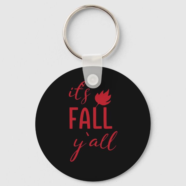 It’s Fall Y’all Fall Design Autumn Season Cool Fun Key Ring (Front)