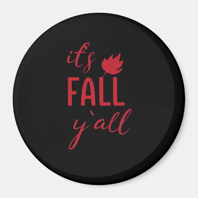 It’s Fall Y’all Fall Design Autumn Season Cool Fun Magnet (Front)