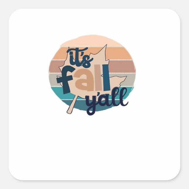 It’s Fall Y’all Fall Lea Retro Classic Square Sticker (Front)