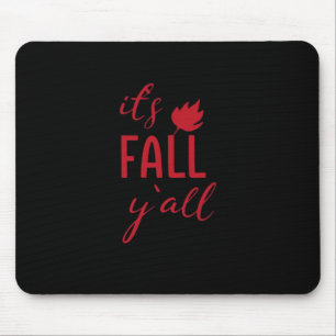 It’s Fall Y’all Funny Autumn Season Trendy Unique Mouse Pad