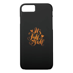 It’s Fall Y’all! Funny Quote iPhone 8/7 Case