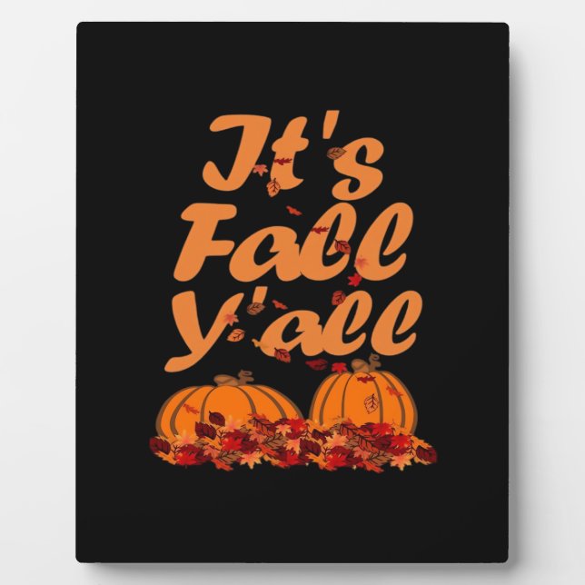 It’s Fall Y’all Funny Quote Design Plaque (Front)